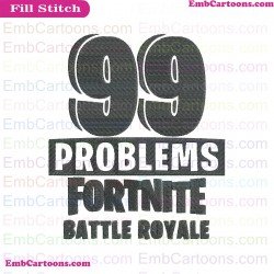 99 Problem Fortnite Battle Royale Svg Embroidery Design