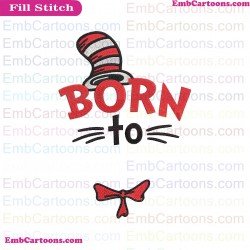 Born To Dr Seuss The Cat In The Hat Embroidery Design