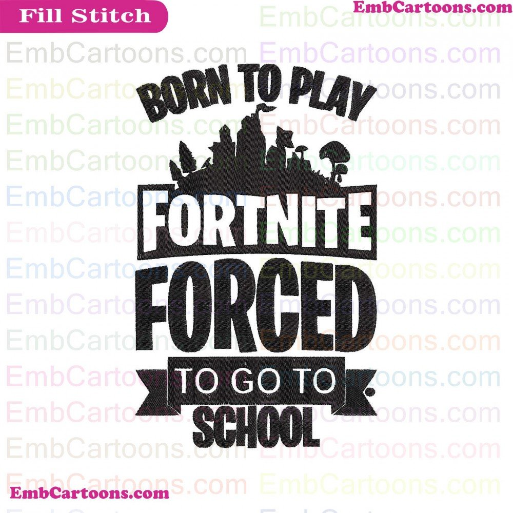 Born To Applique Design, Born To Embroidery Design, To Play Applique Design, To Play Embroidery Design, Play Fortnite Applique Design, Play Fortnite Embroidery Design, Fortnite Forced Applique Design, Fortnite Forced Embroidery Design, Forced To Applique 