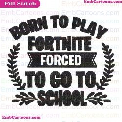 Born To Play Fortnite Forced To Go To School Svg Squadgoals Logo Svg Fortnite Svg Floss Svg Embroidery Design