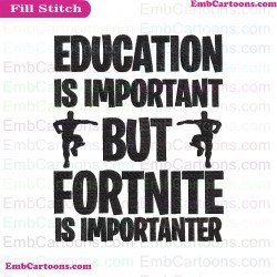 Education Is Important But Fortnite Is Importanter Svg Embroidery Design