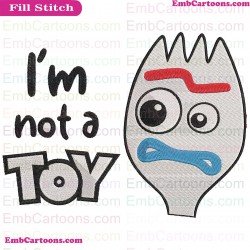 Forky Im Not A Toy Toy Story Embroidery Design