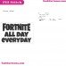 Fortnite All Day Everyday Svg Embroidery Design 3