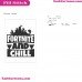 Fortnite And Chill Svg Embroidery Design