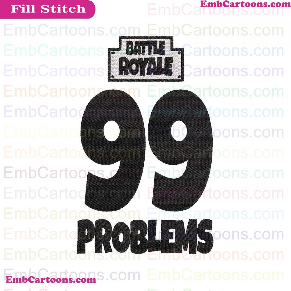 Fortnite Battle Applique Design, Fortnite Battle Embroidery Design, Battle Royale Applique Design, Battle Royale Embroidery Design, Royale 99 Applique Design, Royale 99 Embroidery Design, 99 Problems Applique Design, 99 Problems Embroidery Design, Problem