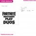 Fortnite Brothers Play Duos Svg Embroidery Design 3