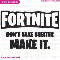 Fortnite Dont Take Shelter Make It Silhouette Embroidery Design
