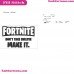 Fortnite Dont Take Shelter Make It Silhouette Embroidery Design