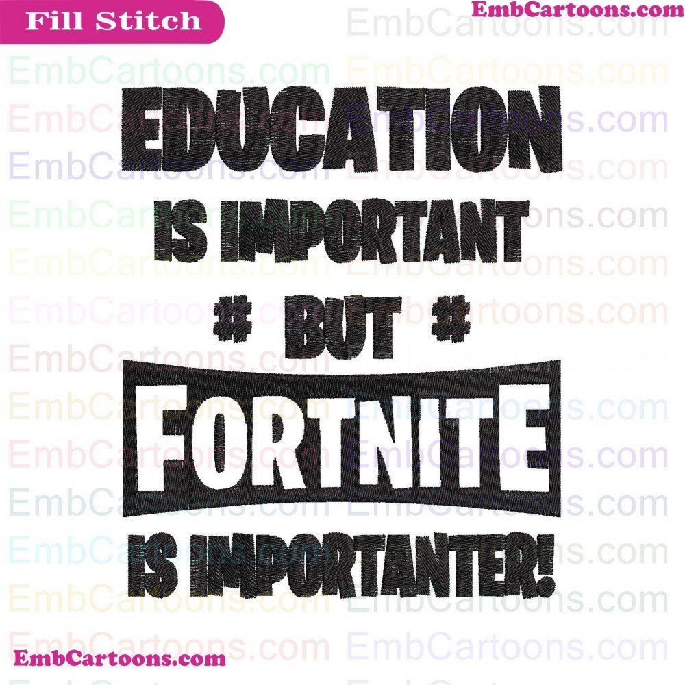 Fortnite Education Applique Design, Fortnite Education Embroidery Design, Education Is Applique Design, Education Is Embroidery Design, Is Important Applique Design, Is Important Embroidery Design, Important But Applique Design, Important But Embroidery D
