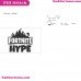Fortnite Hype Svg Embroidery Design
