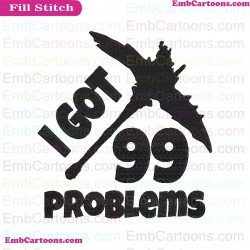 Fortnite I Got 99 Problems Silhouette Embroidery Design 04