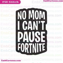 Fortnite No I Cant Pause Silhouette Embroidery Design