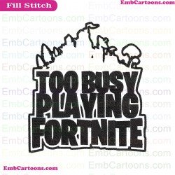 Fortnite Too Busy Playing Silhouette Embroidery Design