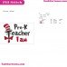 I Am Teacher Pre K The Cat In The Hat Embroidery Design