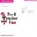 I Am Teacher Pre K The Cat In The Hat Embroidery Design