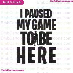 I Paused My Game To Be Heresvg Instant Download Svg Png Dxf Floss Like A Boss Svg Cricut Embroidery Design