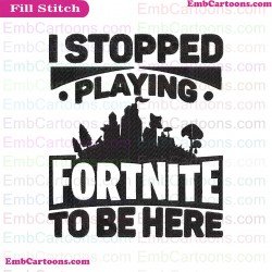 I Stopped Playing Fortnite Svg Embroidery Design