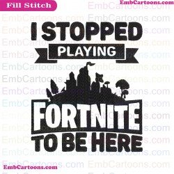 I Stopped Playing Fortnite Svg Embroidery Design 3