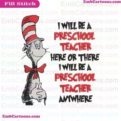 I Will Be Preschool Teacher Here Or There Dr Seuss Embroidery Design
