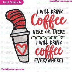 I Will Drink Coffee Here Or There Everywhere Dr Seuss The Cat In The Hat Embroidery Design