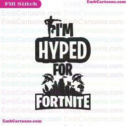 Im Hyped For Fortnite Svg Embroidery Design