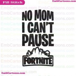 No Mom I Cant Pause Fortnite Svg Embroidery Design