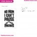 No Mom I Cant Pause Fortnite Svg Embroidery Design