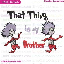 That Is My Brother The Cat In The Hat Embroidery Design
