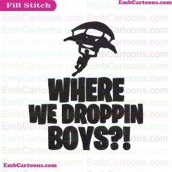 Where We Droppin Girls Svg Embroidery Design 3