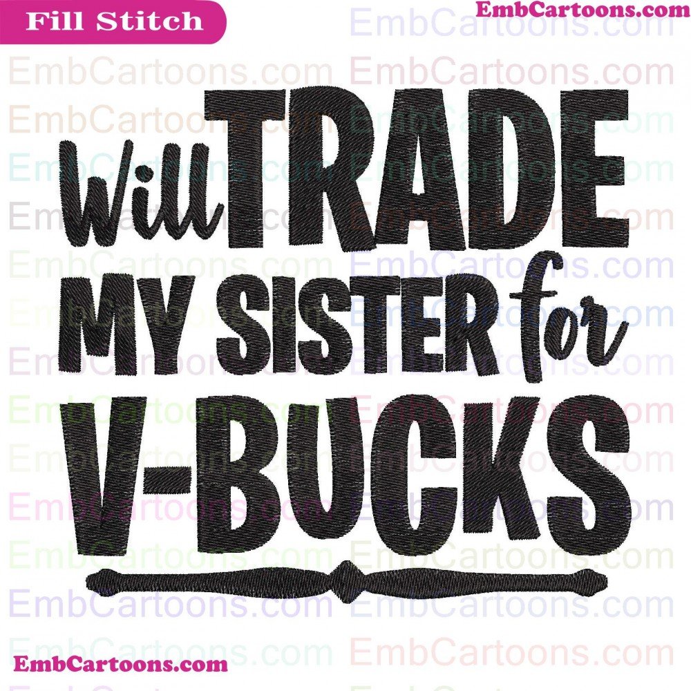 Will Trade Applique Design, Will Trade Embroidery Design, Trade My Applique Design, Trade My Embroidery Design, My Sister Applique Design, My Sister Embroidery Design, Sister For Applique Design, Sister For Embroidery Design, For V Applique Design, For V 